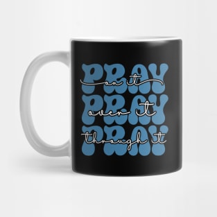 Pray Through it Mug